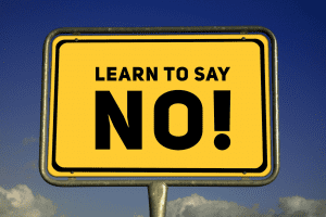 Learn to say no!