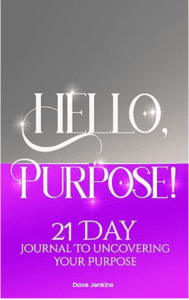 Book Cover: Hello, Purpose! : 21 Day Journal to Uncovering Your Purpose by Dave Jenkins