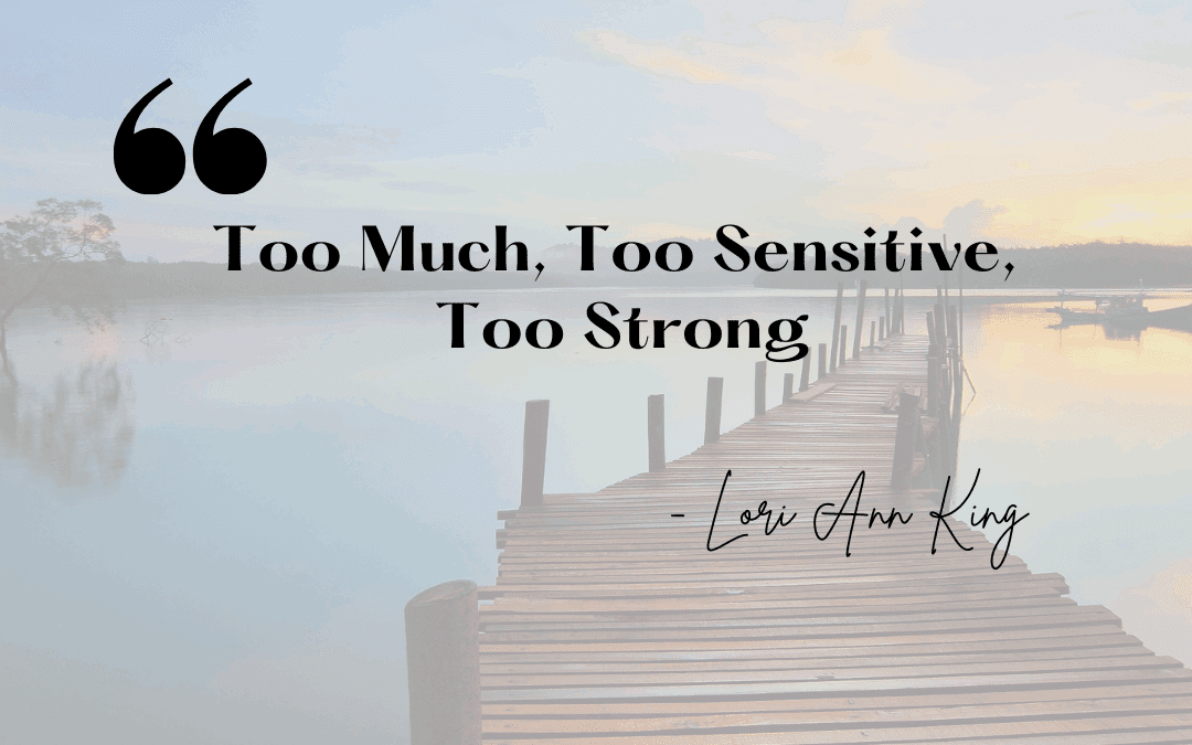 Too Much, Too Sensitive, Too Strong: Healing the Sister Wound