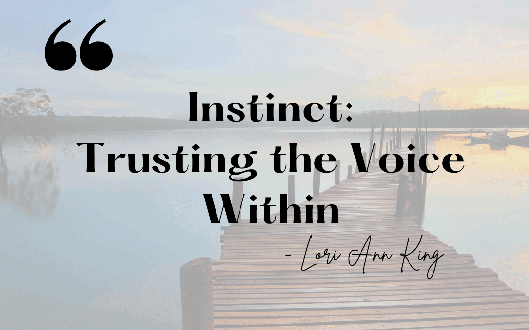 Instinct: Trusting the Voice Within